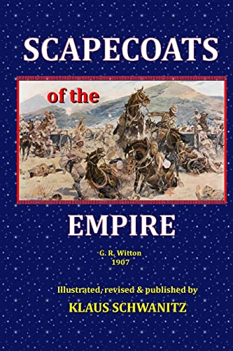 Scapecoats of the Empire: The True Story of Breaker Morant's Bushveldt Carbineers von Createspace Independent Publishing Platform